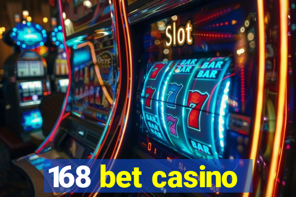 168 bet casino